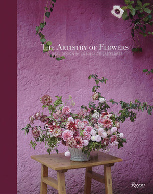 The Artistry of Flowers: Floral Design by La Musa de las Flores Book