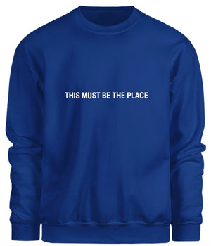 This Must Be The Place Sweatshirt
