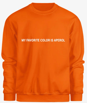 My Favorite Color Is Aperol Sweatshirt