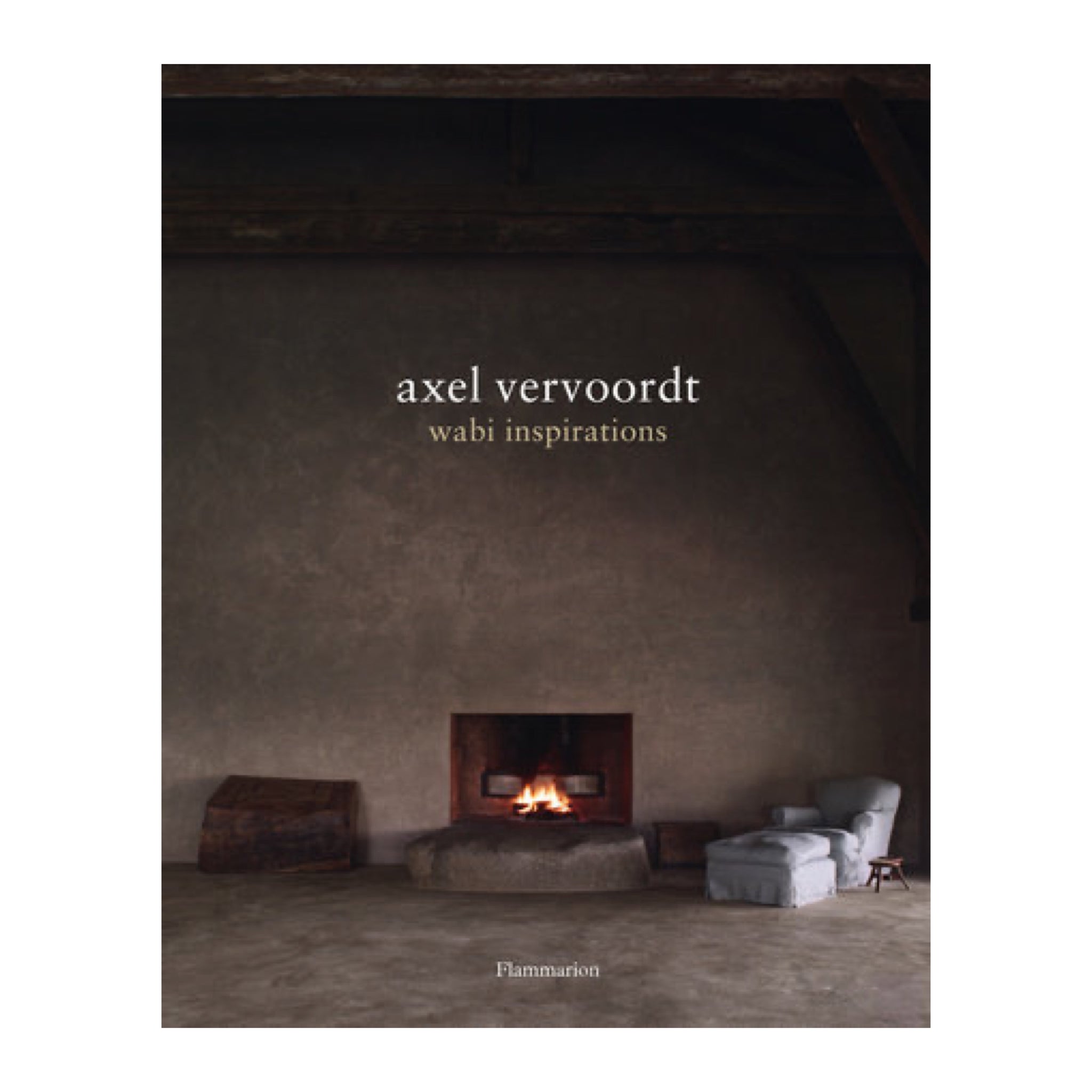Axel Vervoordt: Wabi Inspirations Book