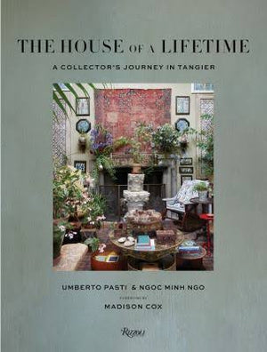 The House of a Lifetime: A Collector’s Journey in Tangier Book
