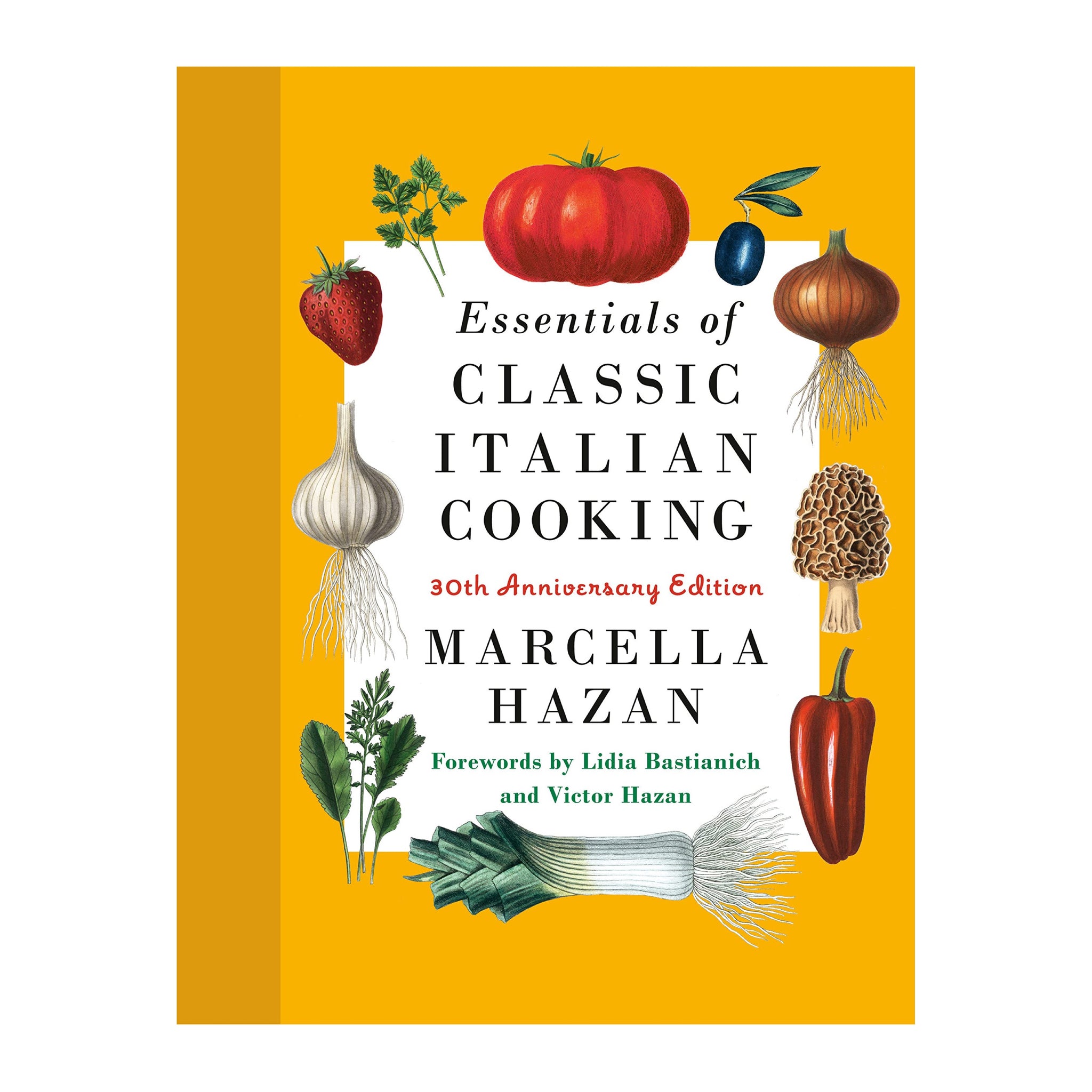 Essentials of Classic Italian Cooking: 30th Anniversary Edition: A Cookbook